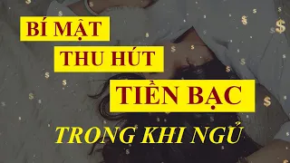 Bí mật thu hút TIỀN BẠC trong khi ngủ || Ám thị tiềm thức || Luật hấp dẫn