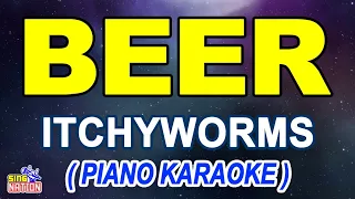 BEER - Itchyworms (Piano Karaoke)