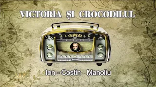 Ion-Costin Manoliu – Victoria și Crocodilul (2007) /Teatru Radiofonic