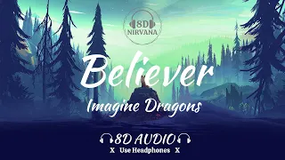Imagine Dragons - Believer (8D Audio) | 8D NIRVANA | Use Headphones