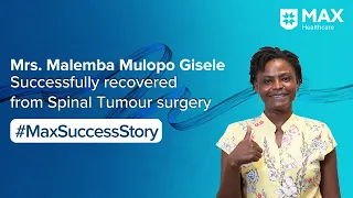 Surgery for Spinal Tumour and Disc Prolapse │Patient Success Story │Max Hospital, Saket