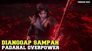 10 Donghua Mc Diremehkan /dianggap sampah tapi overpower di tahun 2023 !!!