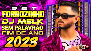 SET DJ MELK 2023 FORROZINHO SEM PALAVRÃO (MIXAGENS DJ JHONATHAN)