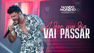 Nando Moreno - A DOR UM DIA VAI PASSAR (#SubmissoaVocê)