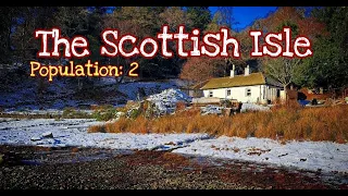 45: The Scottish Isle - Living alone on a remote island (Population 2); Renovation in Scotland.