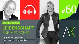 #60 – Sven H. Korndörffer: „Chefs ohne Empathie können wir uns nicht länger leisten!“ bei AK