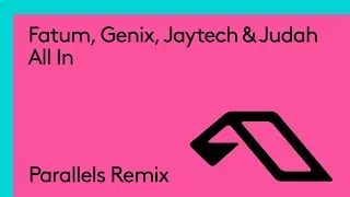 Fatum, Genix, Jaytech & Judah - All In (Parallels Remix)