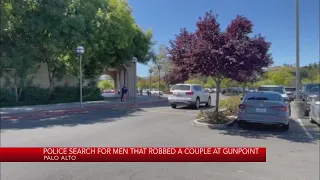 Police search for men that robbed couple at gunpoint in Palo Alto