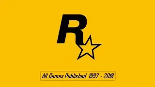 Rockstar Games - All Games Published 1997 - 2018