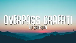 Ed Sheeran - Overpass Graffiti (Lyrics)