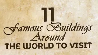 11 Most Famous Monuments And Buildings of the World|You Must Visit In 2023|Most Famous Landmarks