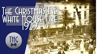 The White House Christmas Eve Fire of 1929