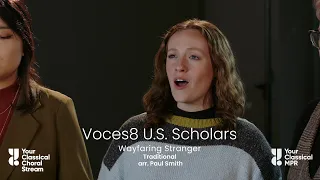 Voces8 U.S. Scholars: Wayfaring Stranger