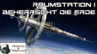 Raumstation 1 beherrscht die Erde - Hörspiel