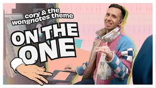 ON THE ONE ! // "Cory and The Wongnotes Theme"