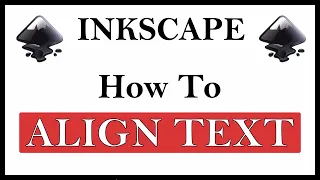 How To Align Text In Inkscape *2023*