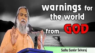 Sundar Selvaraj Sadhu October 20, 2018 | warnings for the world from God