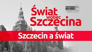 SZCZECIN a ŚWIAT ➡ O znaczeniu przełomów miejskich w światowej polityce [DYSKUSJA ONLINE]