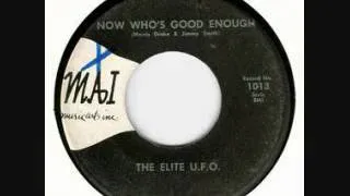 The Elite U.F.O. - Now Who's Good Enough