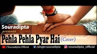 Pehla Pehla Pyar Hai | Cover | Souradipta | SM Studio | HD Music Video