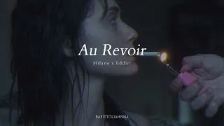 Milano x Eddin - Au Revoir [Slowed]
