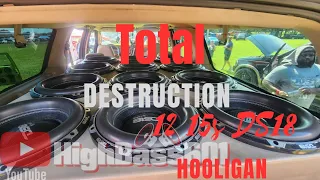 CAUSING TOTAL DESTRUCTION | 12 DS18 HOOLIGAN 15S | 6 DS18 HOOLIGAN KO 8K