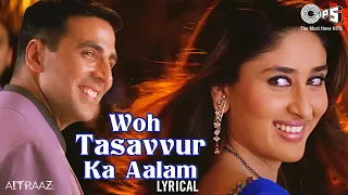 Woh Tassavur Ka Aalam - Lyrical | Aitraaz | Kareena, Akshay Kumar, | Udit Narayan, Alka Yagnik