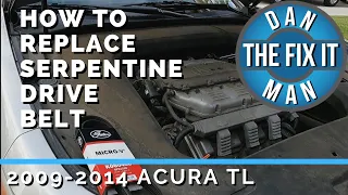 2009 - 2014 Acura TL Drive Belt / Alternator A/C Compressor - Serpentine Belt Replacement - DIY