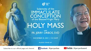 HOLY MASS | 𝙏𝙝𝙚 𝙎𝙤𝙡𝙚𝙢𝙣𝙞𝙩𝙮 𝙤𝙛 𝙩𝙝𝙚 𝙄𝙢𝙢𝙖𝙘𝙪𝙡𝙖𝙩𝙚 𝘾𝙤𝙣𝙘𝙚𝙥𝙩𝙞𝙤𝙣 | 8 Dec 2021 with Fr. Jerry Orbos, SVD