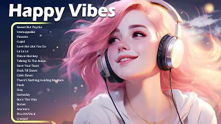 Happy Vibes🌻🌻🌻Best Songs You Will Feel Happy and Positive After Listening To It #46