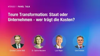 #TDI22 I Tag der Industrie I Teure Transformation: Staat oder Unternehmen – wer trägt die Kosten?