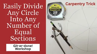 Carpentry Trick -- Easily Divide Any Circle Into Any Number of Equal Sections