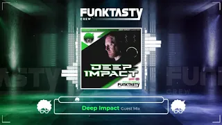 FunkTasty Crew #123 - DEEP IMPACT - Guest Mix