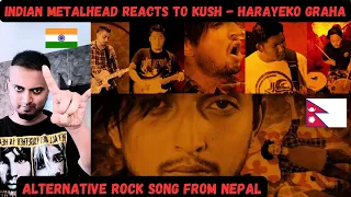 Alternative Rock | Shaurav Bhattarai (KUSH) - Harayeko Graha | Indian Metalhead Reacts | Nepali Rock