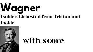 Wagner: Isolde's Liebestod from 'Tristan und Isolde' (with score)