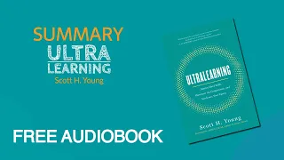 Summary of Ultralearning by Scott Young | Free Audiobook