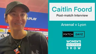 Caitlin Foord's Post-match Interview after Arsenal's 5-1 win against Lyon