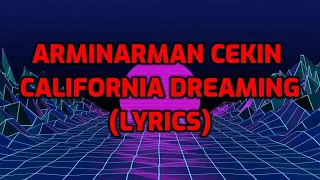 Arman Cekin - California Dreaming (Lyrics)