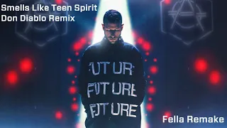 Smells Like Teen Spirit (Don Diablo Remix) [Fella Remake]