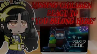 ╰►|MISSING CHILDREN react to "You Belong Here" || Gacha club| 'FNAF' [cringe ⚠️]~ 🇲🇽