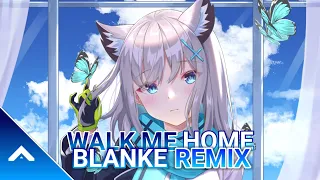 『Nightcore』— Walk Me Home (Blanke Remix) - Lyrics