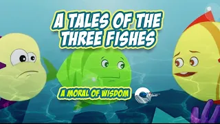 A Tale of three fishes (Panchatantra Tales). Kids learning to grow in wisdom