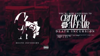 CRITICAL AFFAIR - DEATH INCURSION (SINGLE 2017)