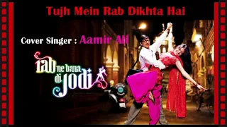 Tujh Main Rab Dikhta Hai | Roop Kumar Rathod | Cover By Aamir Ali