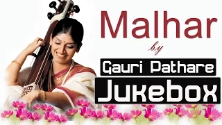 Hindustani Classical Vocal| Malhar by Gauri Pathare| Audio Jukebox