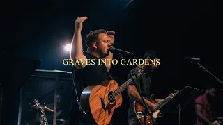 Graves Into Gardens - Life Church Worship