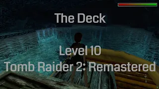 The Deck - Tomb Raider 2 Remastered (Level 10)