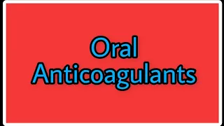 Oral Anticoagulants || Warfarin || Rivaroxaban || Apixiban || Dabigatran