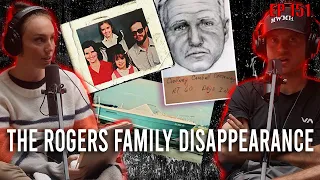 151. The Rogers Family Disappearance