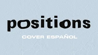 Ariana Grande - positions (Cover Español) [Spanish Version] alex martel letra español
